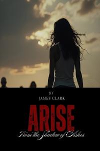 Arise from the Shadow of Ashes