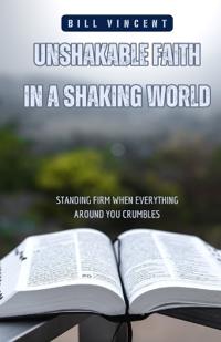 Bokomslag for "Unshakable Faith in a Shaking World"