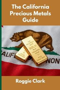 The California Precious Metals Guide