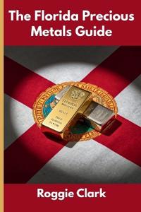 The Florida Precious Metals Guide