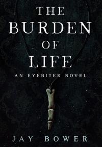 The Burden of Life