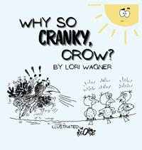 Why So Cranky, Crow?