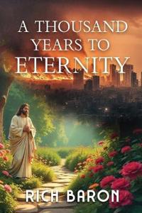 A Thousand Years to Eternity