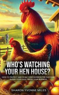 Who's Watching Your Hen House?