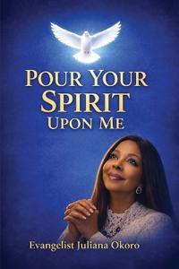Pour Your Spirit Upon Me