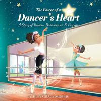 The Power of a Dancer's Heart
