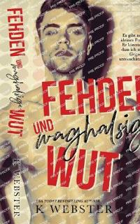 Fehden und waghalsige Wut