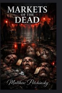 Markets of the Dead