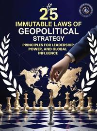 Bokomslag för "25 Immutable Laws of Geopolitical Strategy"