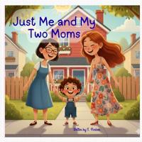 Just me and My Two Moms