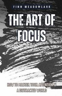 The Art of Focus