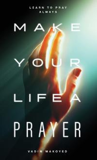 Bokomslag för "Make Your Life a Prayer"