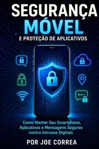 Segurança Móvel e Proteção de Aplicativos