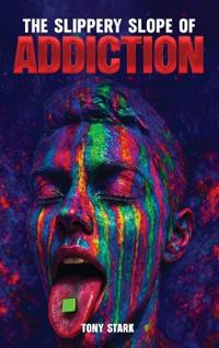 Bokomslag för "The Slippery Slope of Addiction"