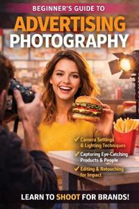 Beginners Guide to Advertising Photography