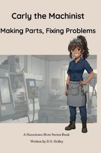 Carly the Machinist