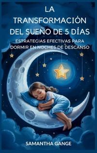 La Transformación Del Sueño De 5 Días