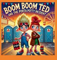 Bokomslag för "Boom Boom Ted and the Porta Potty Incident"