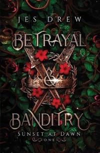 Betrayal & Banditry
