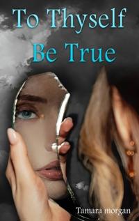 To Thyself Be True
