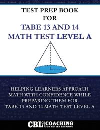 Test Prep Book For TABE 13 and 14 Math Test Level A