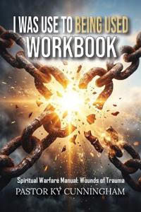 I WAS USE TO BEING USED WORKBOOK