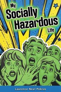 My Socially Hazardous Life