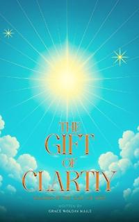 The Gift of Clarity