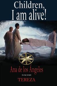 Children, I am alive!