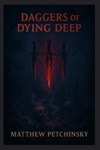 Daggers of the Dying Deep