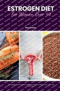 Estrogen Diet for Women Over 40