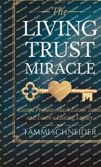 The Living Trust Miracle