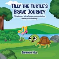 Bokomslag for "TiLLY THE TURTLE'S BRAVE JOURNEY"