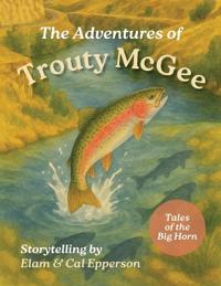 The Adventures of Trouty McGee