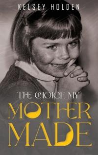 The Choice my Mother Made