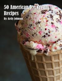50 American Ice Cream Recipes