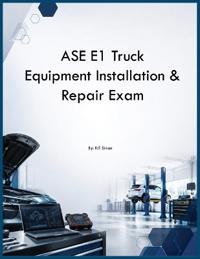 ASE E1 Truck Equipment Installation & Repair Exam