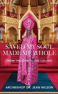 Saved My Soul Made Me Whole