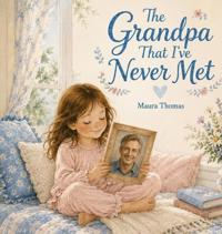 The Grandpa That I've Never Met
