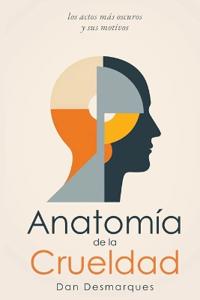 Anatomía de la crueldad