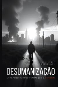 Dehumanization / Desumanização