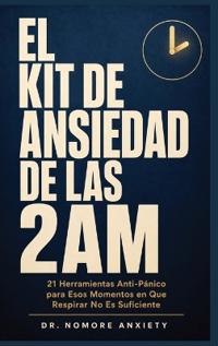 El Kit De Ansiedad De Las 2am