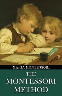 The Montessori Method (Polis & Praxis Education Series)