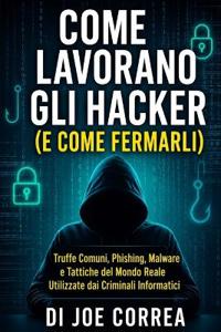 Come Lavorano Gli Hacker (E Come Fermarli)
