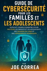 Guide De Cybersécurité Pour Les Familles Et Les Adolescents