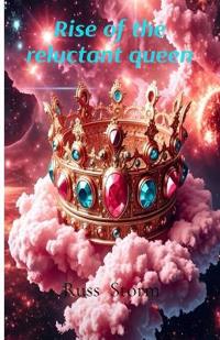 Rise of the Reluctant Queen Part One