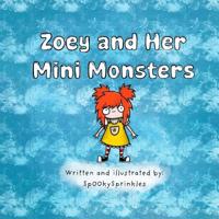 Zoey and Her Mini Monsters