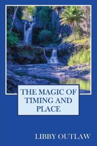 Bokomslag för "The Magic Of Timing And Place"