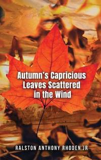 Bokomslag för "Autumn's Capricious Leaves Scattered in the Wind"