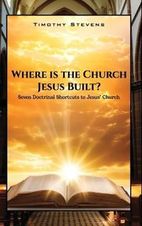 Bokomslag för "Where is the Church Jesus Built?"
